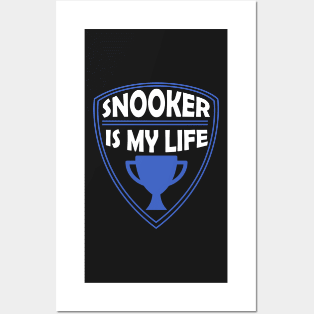 Snooker is my Life Gift Wall Art by woormle